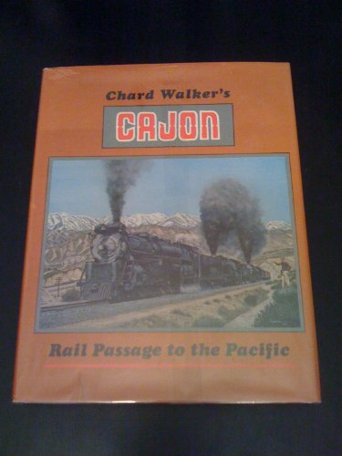 9780870460722: Chard Walker's Cajon: Rail Passage to the Pacific