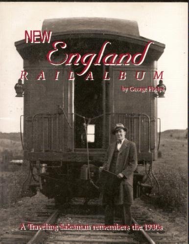 Stock image for New England Rail Album: A Traveling Salesman Remembers the 1930's for sale by RiLaoghaire