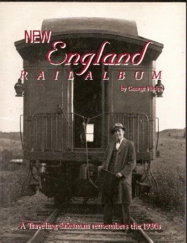 9780870460890: New England Rail Album: A Traveling Salesman Remembers the 1930's