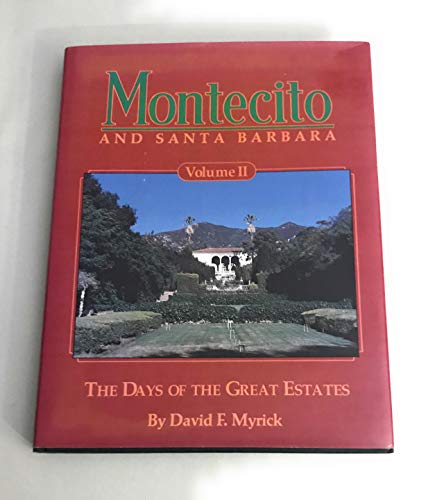 9780870461002: Montecito and Santa Barbara, Vol. 2: The Days of the Great Estates