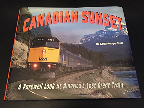 Beispielbild fr Canadian Sunset: A Farewell Look at North America's Last Great Train/Book and Video zum Verkauf von Studibuch