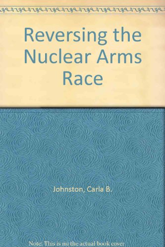 Stock image for Reversing the Nuclear Arms Race for sale by Bibliohound