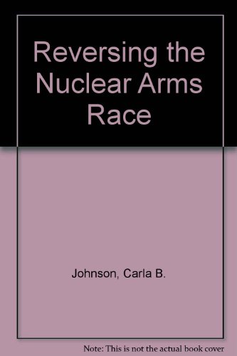 Beispielbild fr Reversing the Nuclear Arms Race zum Verkauf von Kell's Books