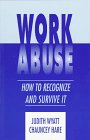 Work Abuse: How to Recognize and Survive It (9780870471100) by Wyatt, Judith; Hare, Chauncey
