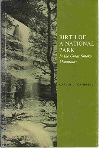 Beispielbild fr Birth of a National Park in the Great Smoky Mountains zum Verkauf von Books From California