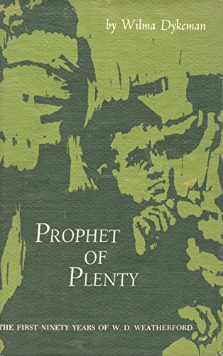 Stock image for Prophet of Plenty : The First Ninety Years of W. D. Weatherford for sale by Better World Books