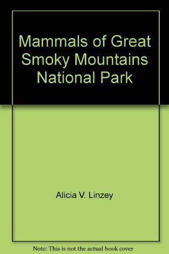 9780870491146: Mammals of Great Smoky Mountains National Park by Alicia V. Linzey; Donald W....