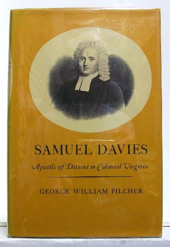 Stock image for Samuel Davies: Apostle of Dissent in Colonial Virginia for sale by Byrd Books