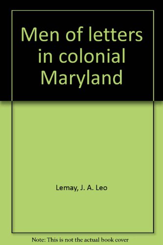 MEN OF LETTERS IN COLONIAL MARYLAND