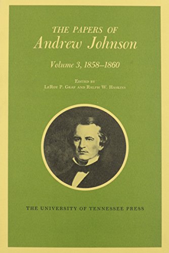 Beispielbild fr The Papers of Andrew Johnson, Volume 3 : 1858-1860 zum Verkauf von Better World Books
