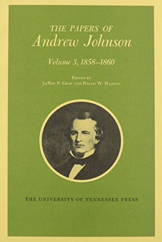 Imagen de archivo de The Papers of Andrew Johnson, Volume 3, 1858-1860 a la venta por GA Division, SCV