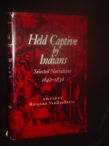 Stock image for Held Captive by Indians : Selected Narratives, 1642-1836 for sale by Better World Books