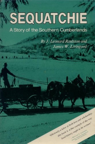 Beispielbild fr Sequatchie: A Story of the Southern Cumberlands zum Verkauf von Adkins Books