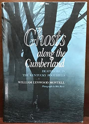 9780870491658: Ghosts along the Cumberland: Deathlore in the Kentucky foothills