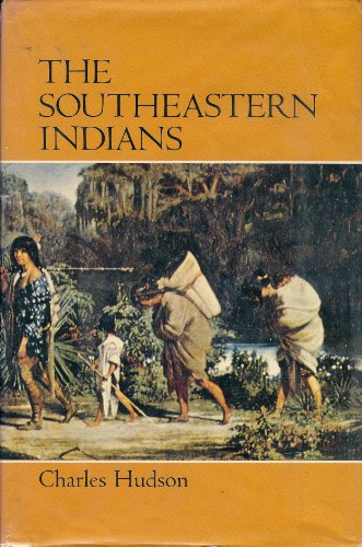 The Southeastern Indians (9780870491870) by Charles M. Hudson