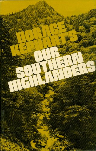 Imagen de archivo de Our Southern Highlanders: A Narrative of Adventure in the Southern Appalachians and a Study of Life Among the Mountaineers a la venta por Half Price Books Inc.