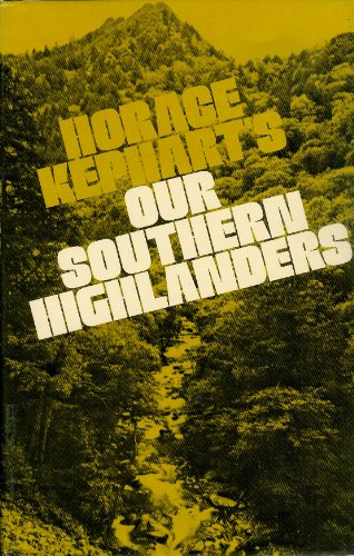 Stock image for Our Southern Highlanders: A Narrative of Adventure in the Southern Appalachians and a Study of Life Among the Mountaineers for sale by ThriftBooks-Dallas