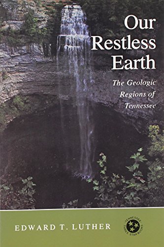Stock image for Our Restless Earth: The Geologic Regions of Tennessee for sale by Lowry's Books