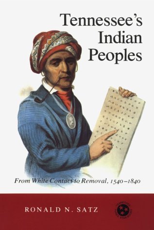 Imagen de archivo de Tennessee's Indian Peoples : From White Contact to Removal, 1540-1840 (Tennessee Three Star Bks.) a la venta por Frenchboro Books