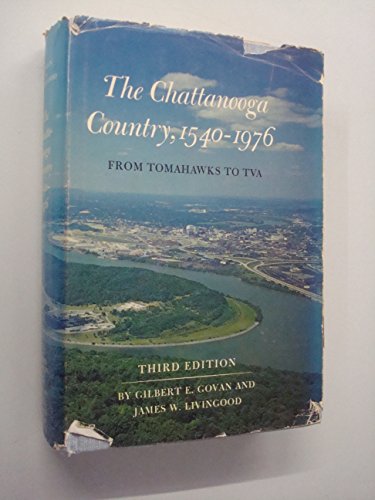 Stock image for The Chattanooga Country, 1540-1976: From Tomahawks to TVA for sale by ThriftBooks-Atlanta