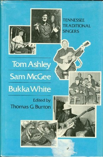 

Tom Ashley, Sam McGee, Bukka White : Tennessee Traditional Singers [first edition]