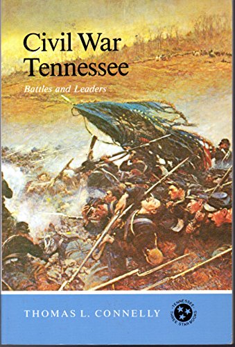 Imagen de archivo de Civil War Tennessee: Battles and Leaders (Tennessee Three Star Books) a la venta por Jenson Books Inc