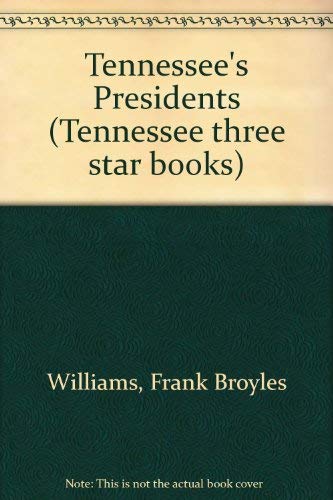 9780870493218: Tennessee's Presidents (Tennessee three star books)