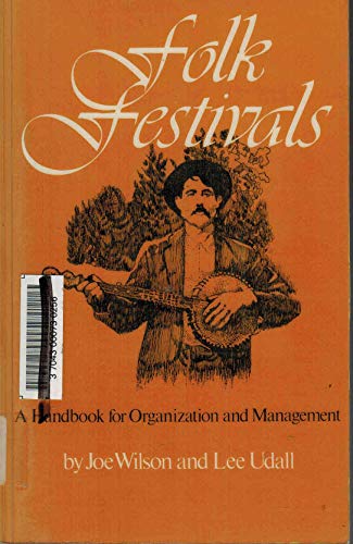 Imagen de archivo de Folk Festivals: A Handbook for Organization and Management a la venta por Ergodebooks