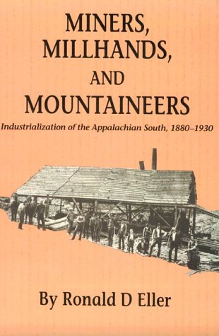 Imagen de archivo de Miners Millhands Mountaineers: Industrialization Appalachian South (Twentieth-Century America Series) a la venta por BooksRun