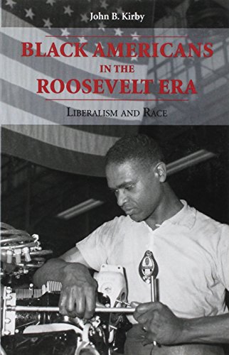 Beispielbild fr Black Americans in the Roosevelt Era: Liberalism and Race (Twentieth Century America) zum Verkauf von Bookmonger.Ltd