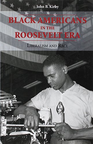Stock image for Black American Roosevelt Era : Liberalism and Race for sale by Better World Books