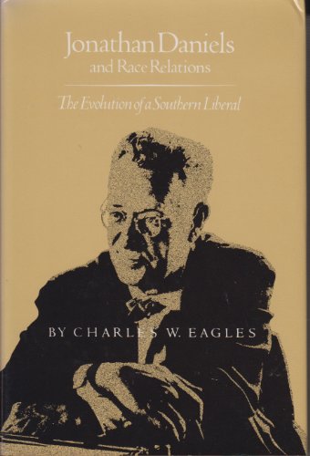 Jonathan Daniels and Race Relations: the Evolution of a Southern Liberal