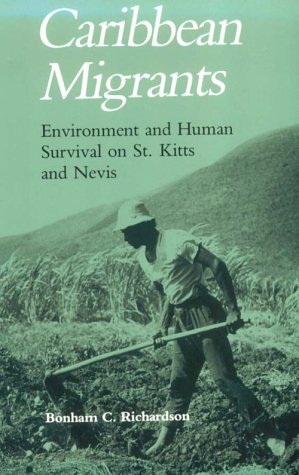 9780870493614: Caribbean Migrants: Environment and Human Survival on St. Kitts and Nevis