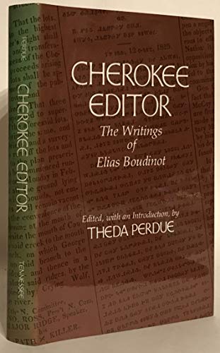 Stock image for Cherokee Editor : The Writings of Elias Boudinot for sale by Better World Books