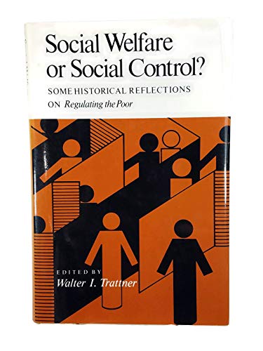 Stock image for Social Welfare or Social Control? : Some Historical Reflections on "Regulating the Poor" for sale by Better World Books