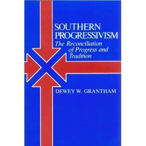 Imagen de archivo de Southern Progressivism: The Reconciliation of Progress and Tradition a la venta por Ergodebooks