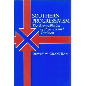 Stock image for Southern Progressivism : The Reconciliation of Progress and Tradition for sale by Better World Books