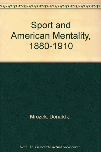 9780870493942: Sport and American Mentality, 1880-1910