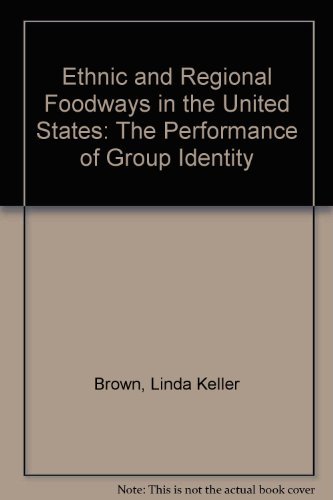 Imagen de archivo de Ethnic and Regional Foodways in the United States: The Performance of Group Identity a la venta por Ergodebooks