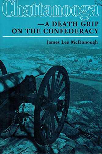 9780870494253: Chattanooga--a Death Grip on the Confederacy: A Death Grip on the Confederacy