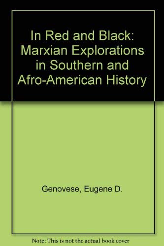 Stock image for In Red and Black: Marxian Explorations in Southern and Afro-American History for sale by Half Moon Books