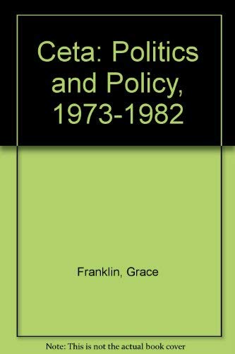 Beispielbild fr CETA : Politics and Policy, 1973-1982 zum Verkauf von Better World Books