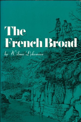 The French Broad (9780870494406) by Dykeman, Wilma; Gorsline, Douglas W.