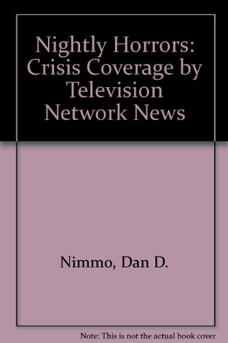 Stock image for Nightly Horrors: Crisis Coverage by Television Network News for sale by Alien Bindings