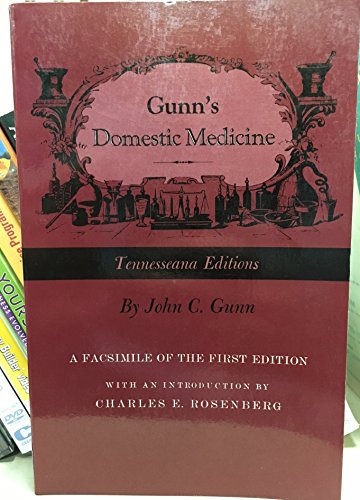 Beispielbild fr Gunn's Domestic Medicine: A Facsimile of the First Edition (Tennesseana Editions) zum Verkauf von Open Books