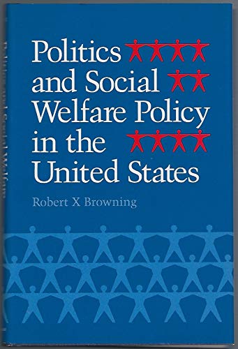 Stock image for Politics and Social Welfare Policy in the United States for sale by Better World Books