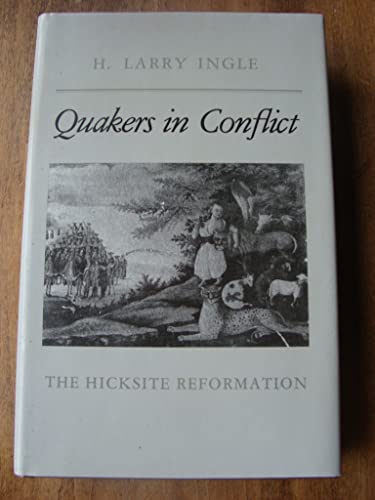 Quakers in Conflict: The Hicksite Reformation (signed)