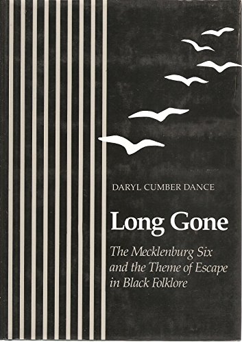 Imagen de archivo de LONG GONE : The Mecklenburg Six and the Theme of Escape in Black Folklore a la venta por Karen Wickliff - Books