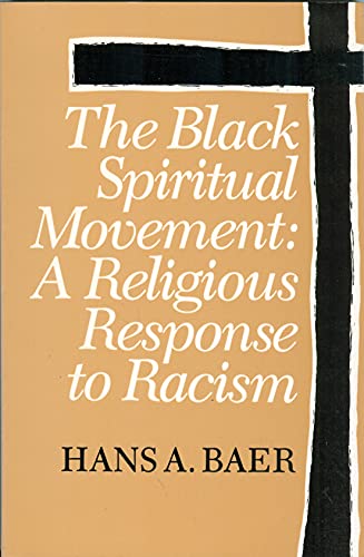 Stock image for THE BLACK SPIRITUAL MOVEMENT A RELIGIOUS RESPONSE TO RACISM for sale by Cape Cod Booksellers