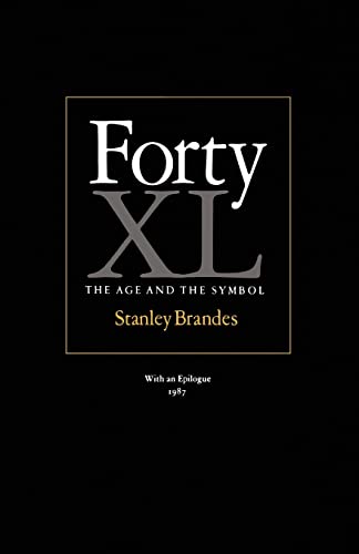 Imagen de archivo de Forty: The Age and the Symbol. With an Epilogue a la venta por Foggy Mountain Books